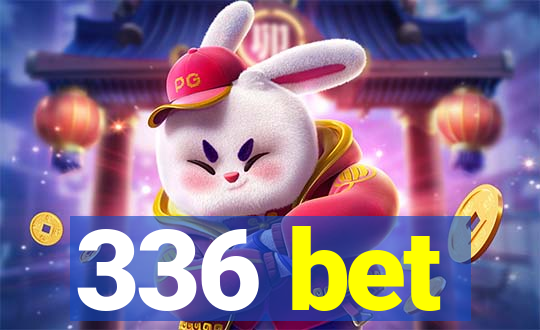 336 bet